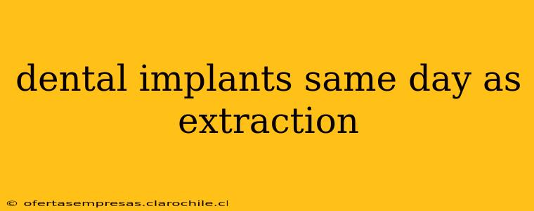 dental implants same day as extraction