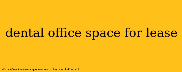 dental office space for lease