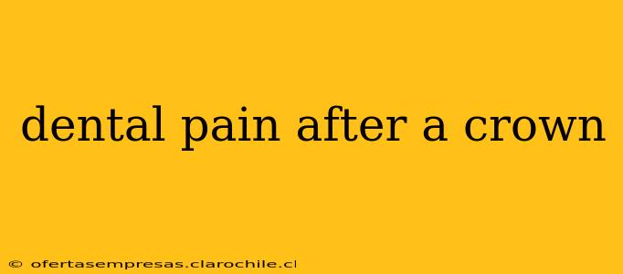 dental pain after a crown