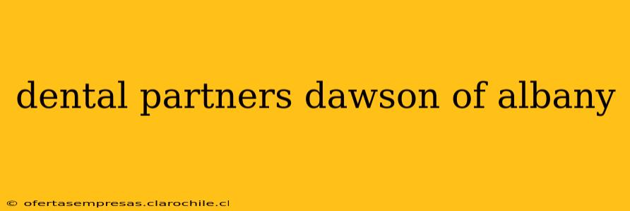 dental partners dawson of albany