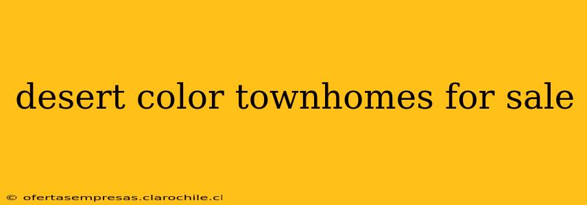 desert color townhomes for sale