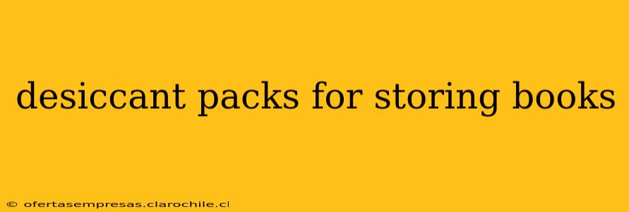 desiccant packs for storing books