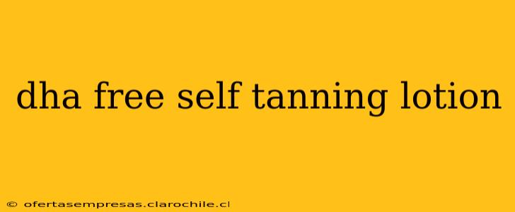dha free self tanning lotion