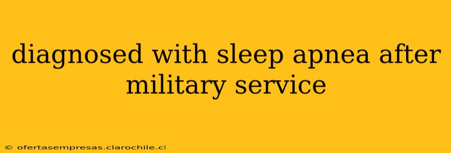 diagnosed with sleep apnea after military service