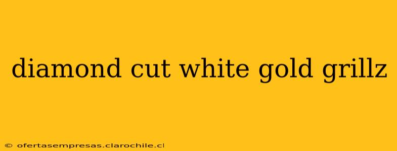 diamond cut white gold grillz