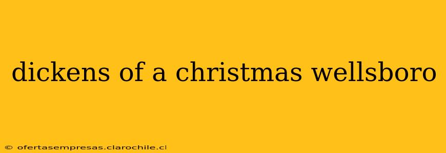 dickens of a christmas wellsboro