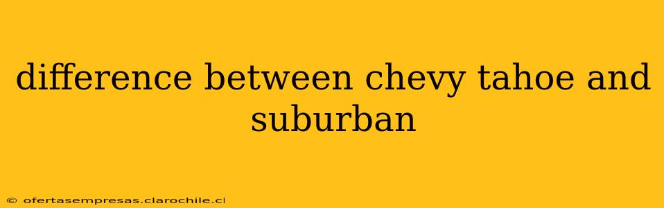 difference between chevy tahoe and suburban