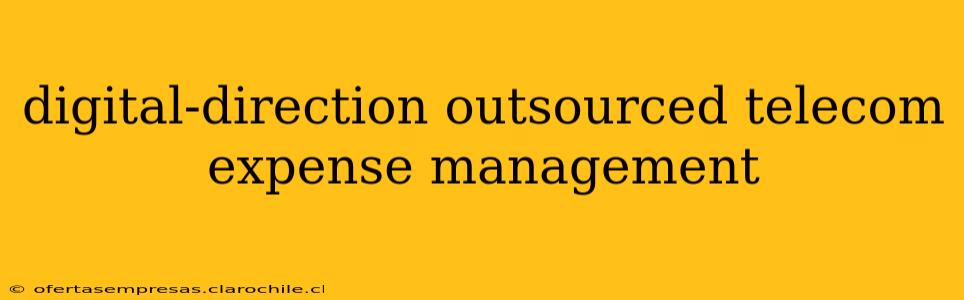 digital-direction outsourced telecom expense management