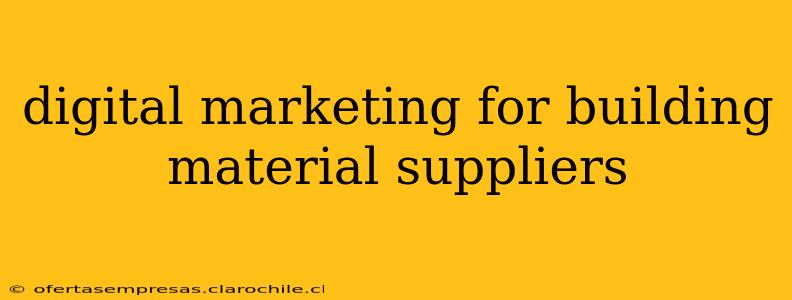 digital marketing for building material suppliers