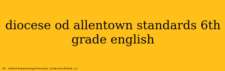 diocese od allentown standards 6th grade english