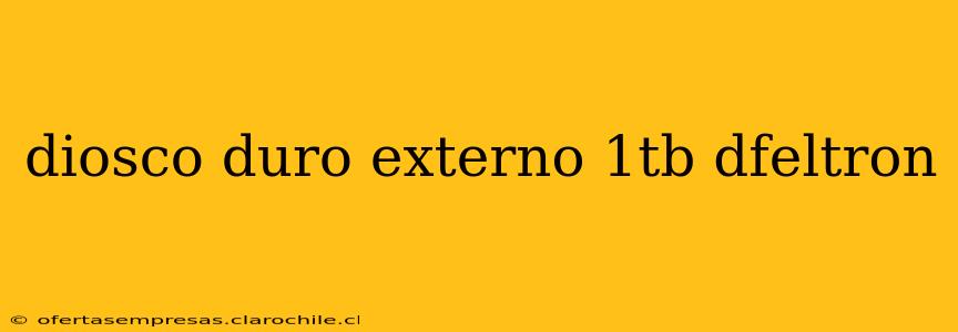 diosco duro externo 1tb dfeltron