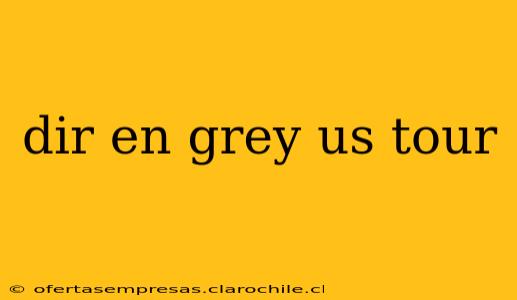 dir en grey us tour