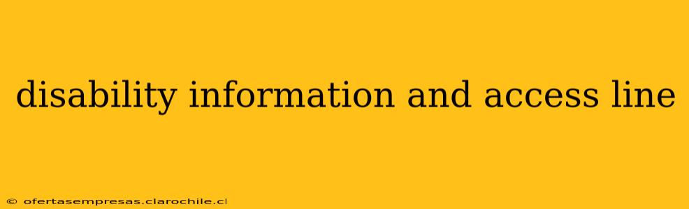 disability information and access line