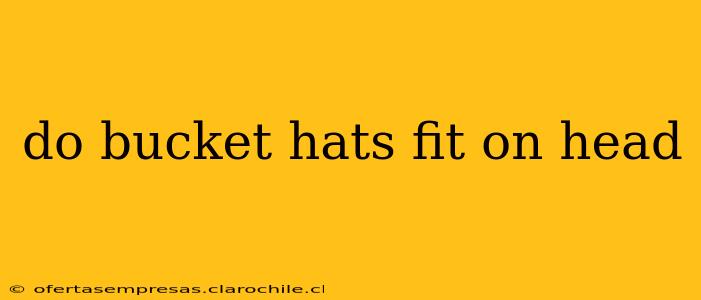 do bucket hats fit on head