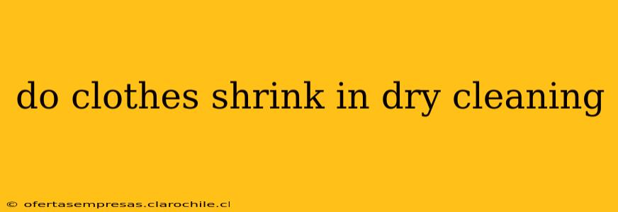do clothes shrink in dry cleaning