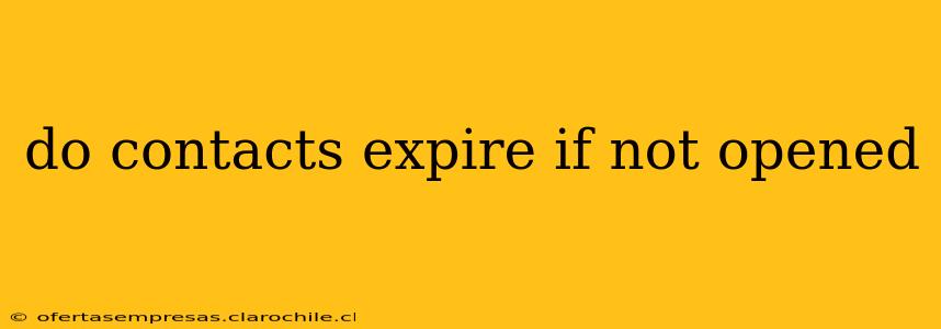 do contacts expire if not opened