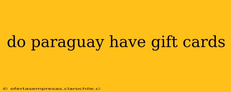 do paraguay have gift cards