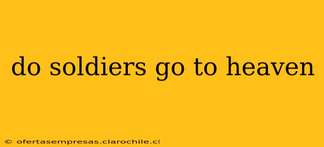 do soldiers go to heaven