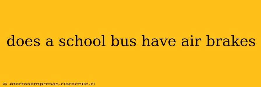 does a school bus have air brakes