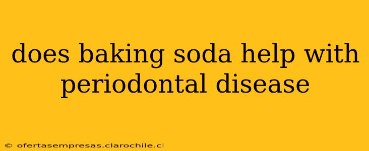 does baking soda help with periodontal disease