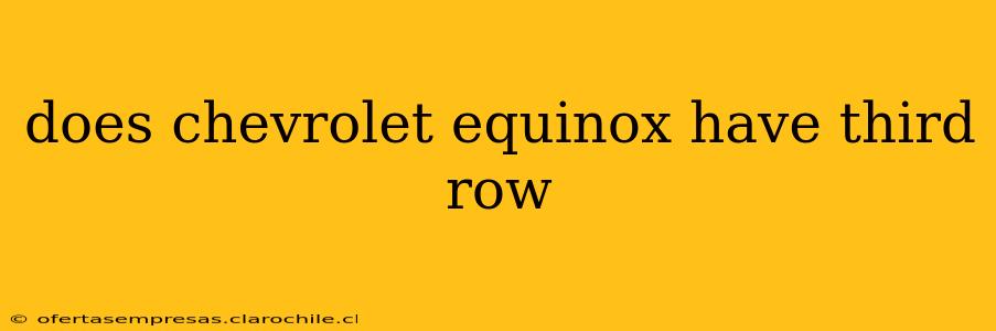 does chevrolet equinox have third row