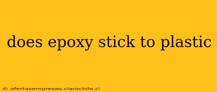 does epoxy stick to plastic
