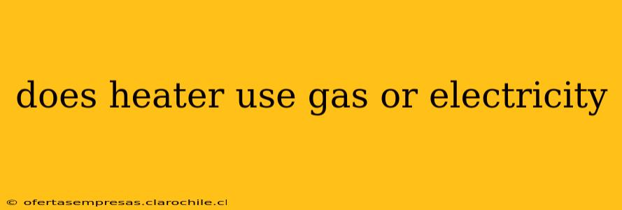 does heater use gas or electricity