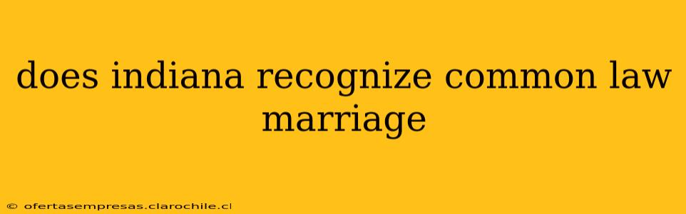 does indiana recognize common law marriage