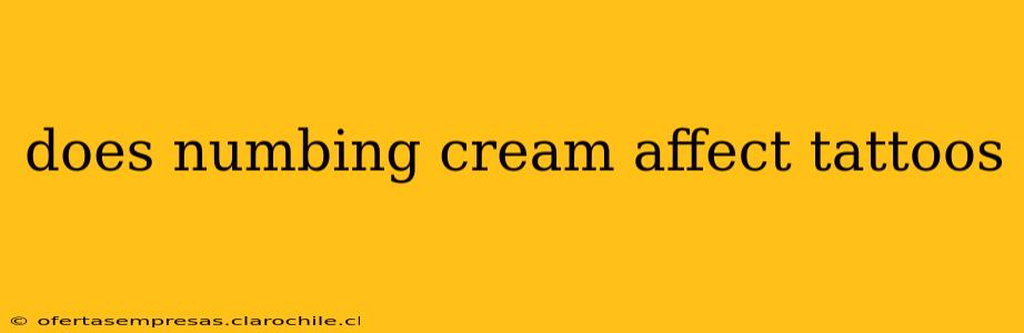 does numbing cream affect tattoos