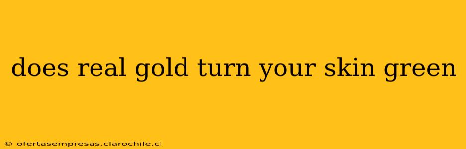 does real gold turn your skin green