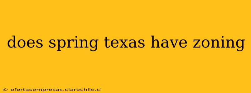 does spring texas have zoning
