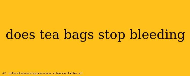 does tea bags stop bleeding