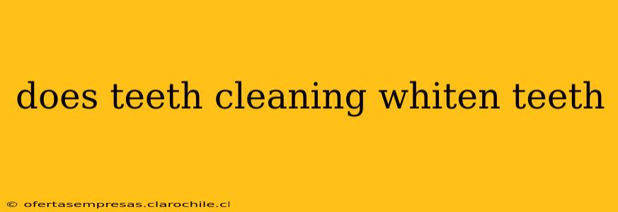 does teeth cleaning whiten teeth