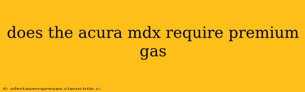 does the acura mdx require premium gas