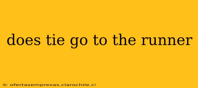 does tie go to the runner