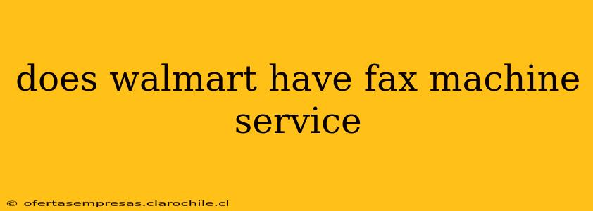 does walmart have fax machine service