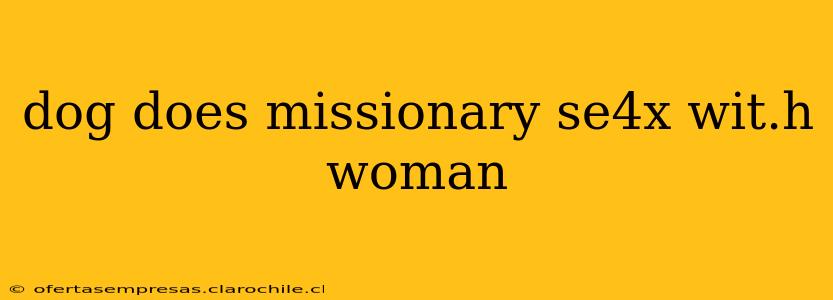 dog does missionary se4x wit.h woman dog does missionary se4x wit.h woman