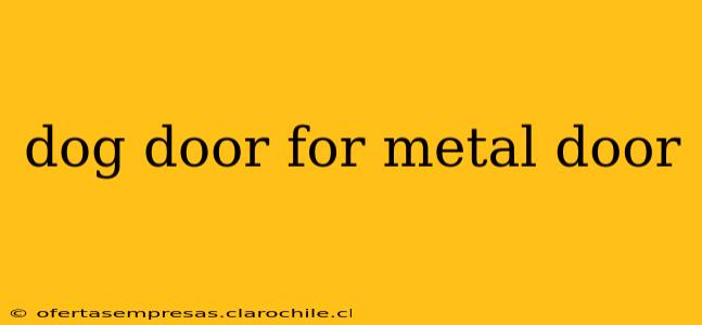 dog door for metal door