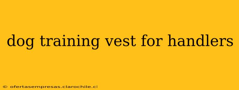 dog training vest for handlers