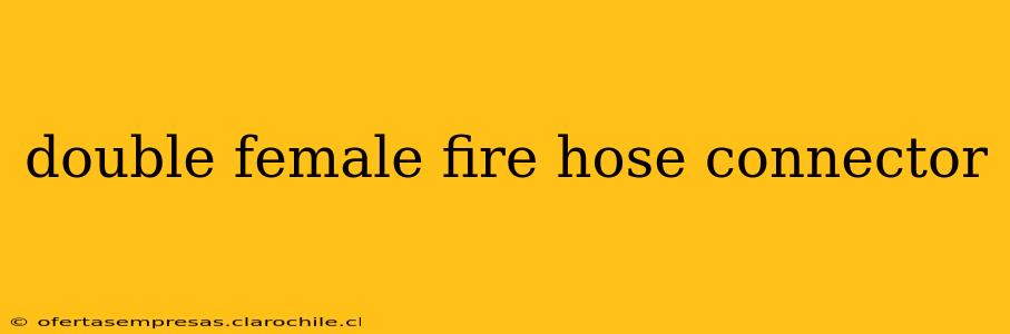 double female fire hose connector