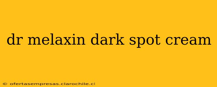 dr melaxin dark spot cream