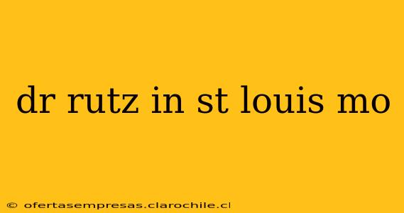 dr rutz in st louis mo