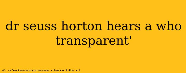 dr seuss horton hears a who transparent'
