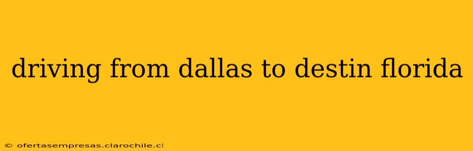 driving from dallas to destin florida