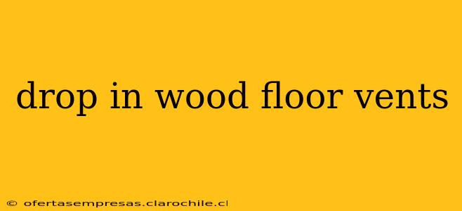 drop in wood floor vents