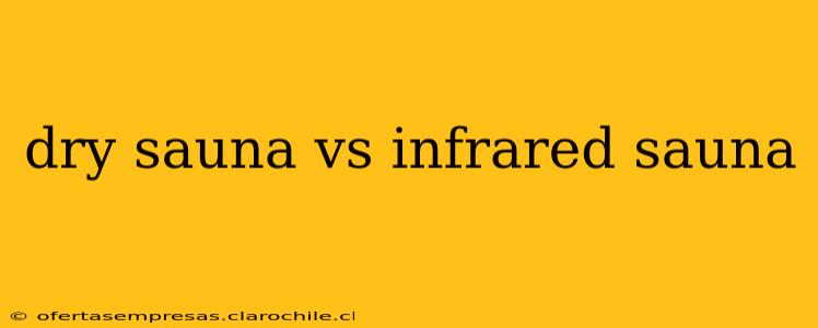 dry sauna vs infrared sauna