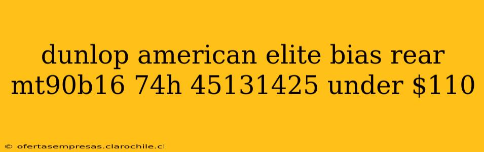 dunlop american elite bias rear mt90b16 74h 45131425 under $110