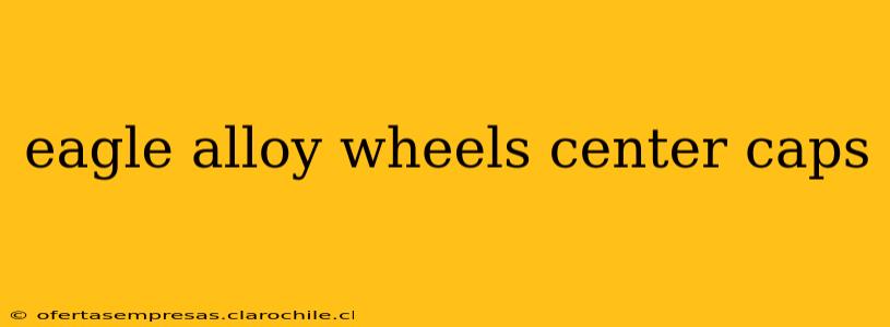 eagle alloy wheels center caps
