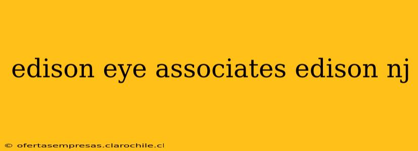 edison eye associates edison nj