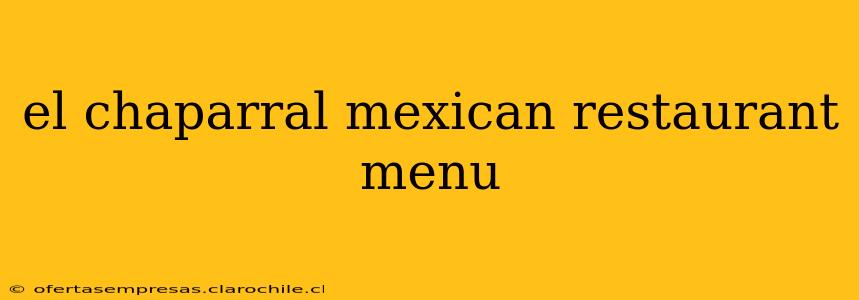 el chaparral mexican restaurant menu